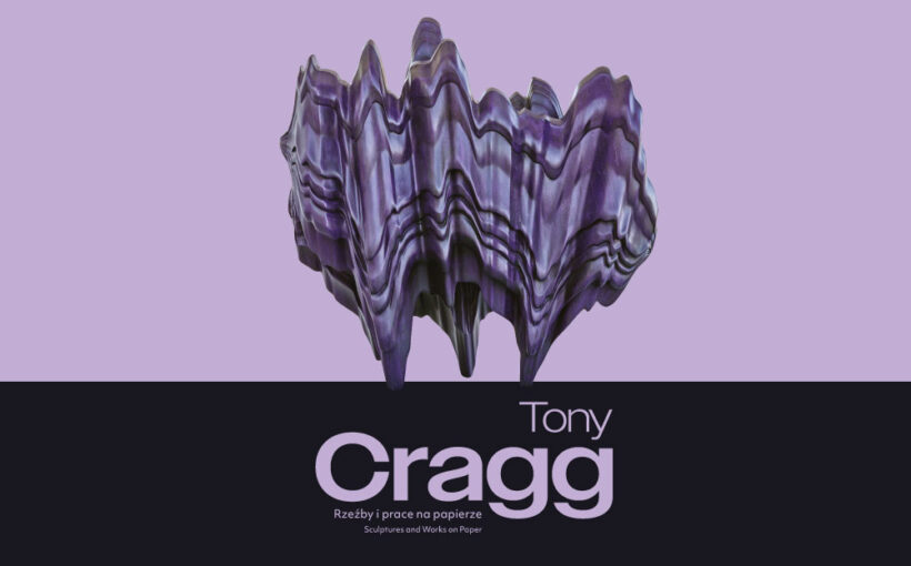 Wystawa: Tony Cragg. Rzeźby i prace na papierze